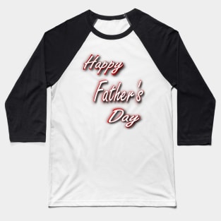 Happy father's day Baseball T-Shirt